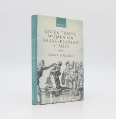GREEK TRAGIC WOMEN ON SHAKESPEAREAN STAGES