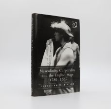 MASCULINITY, CORPORALITY AND THE ENGLISH STAGE 1580-1635