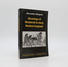 MEANINGS OF MANHOOD IN EARLY MODERN ENGLAND