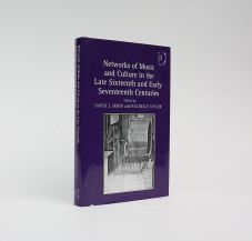 NETWORKS OF MUSIC AND CULTURE IN THE LATE SIXTEENTH AND EARLY SEVENTEENTH CENTURIES: