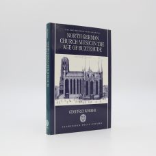 NORTH GERMAN CHURCH MUSIC IN THE AGE OF BUXTEHUDE