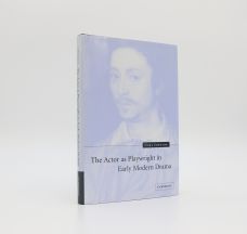 THE ACTOR AS PLAYWRIGHT IN EARLY MODERN DRAMA