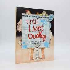 UNTIL I MET DUDLEY.