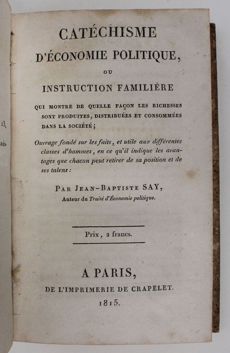 CATCHISME D'CONOMIE POLITIQUE OU INSTRUCTION FAMILIRE QUI MONTRE DE QUELLE FAON LES RICHESSES SONT PRODUITES, DISTRIBUES ET CONSOMMES DANS LA SOCIT; Ouvrage fond sur les faits, et utile aux diffrentes classes d'hommes, en ce qu'il indique les avantages que chacun peut retirer de sa position et de ses talens. -  image 2